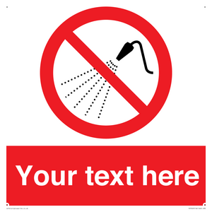 Custom prohibition Do not spray with water